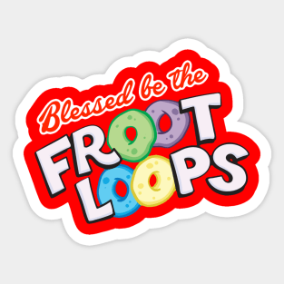 Blessed Be the Fruit Loops Sticker